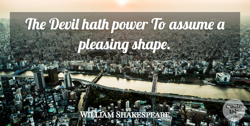 William Shakespeare Quote About Memorable, Power, Devil: The Devil Hath Power To...