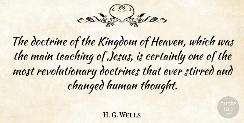 H. G. Wells Quote About Teacher, Retirement, Jesus: The Doctrine Of The Kingdom...