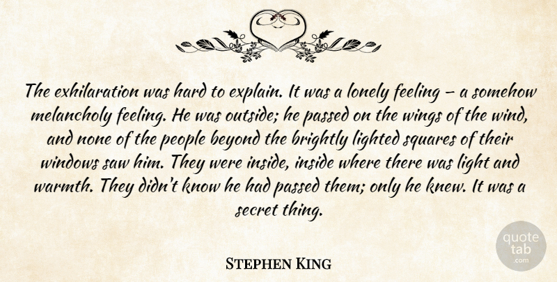 Stephen King Quote About Lonely, Squares, Light: The Exhilaration Was Hard To...