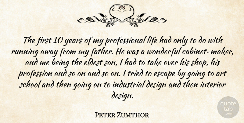 Peter Zumthor Quote About Running, Art, Father: The First 10 Years Of...