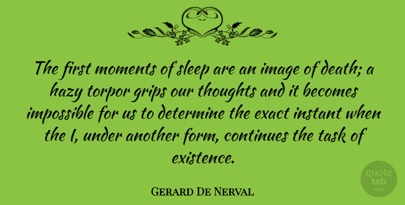Gerard De Nerval Quote About Sleep, Firsts, Tasks: The First Moments Of Sleep...
