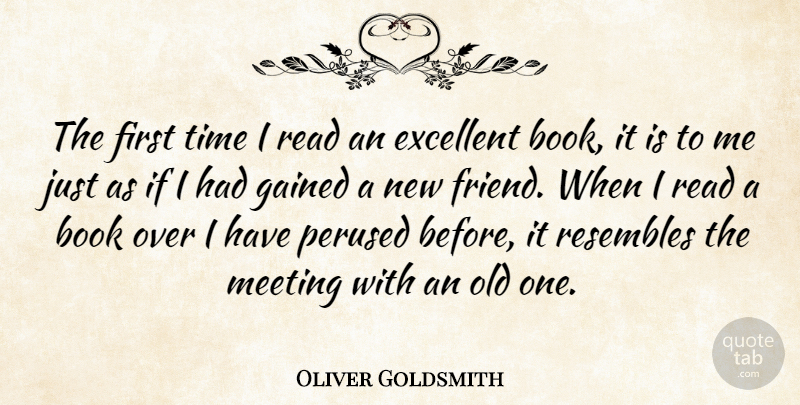 Oliver Goldsmith Quote About Friendship, Book, Reading: The First Time I Read...