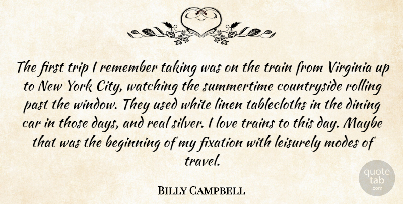 Billy Campbell Quote About New York, Real, Past: The First Trip I Remember...
