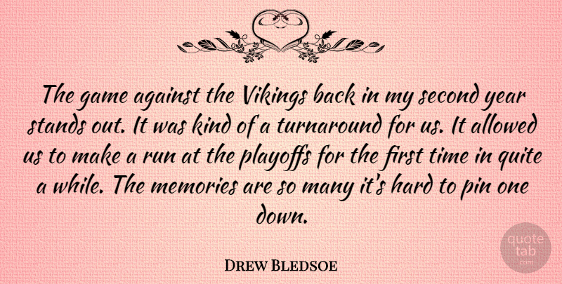 Drew Bledsoe Quote About Running, Memories, Years: The Game Against The Vikings...