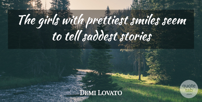 Demi Lovato Quote About Girl, Stories, Prettiest: The Girls With Prettiest Smiles...