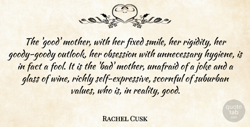 Rachel Cusk Quote About Mother, Wine, Reality: The Good Mother With Her...