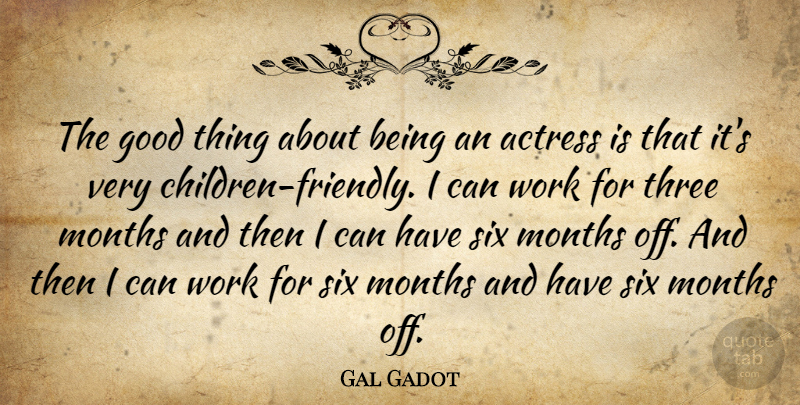Gal Gadot Quote About Children, Friendly, Six Months: The Good Thing About Being...