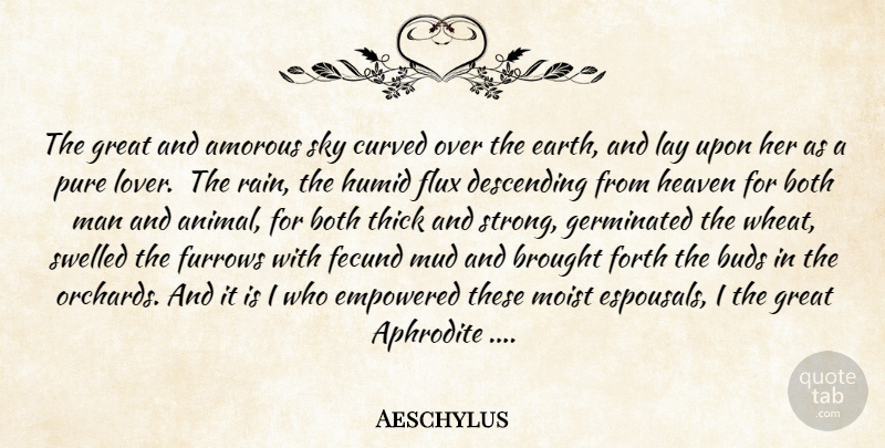 Aeschylus Quote About Strong, Rain, Men: The Great And Amorous Sky...