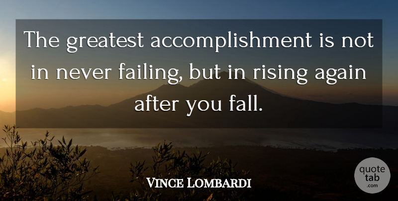 Vince Lombardi Quote About Motivational, Success, Failure: The Greatest Accomplishment Is Not...