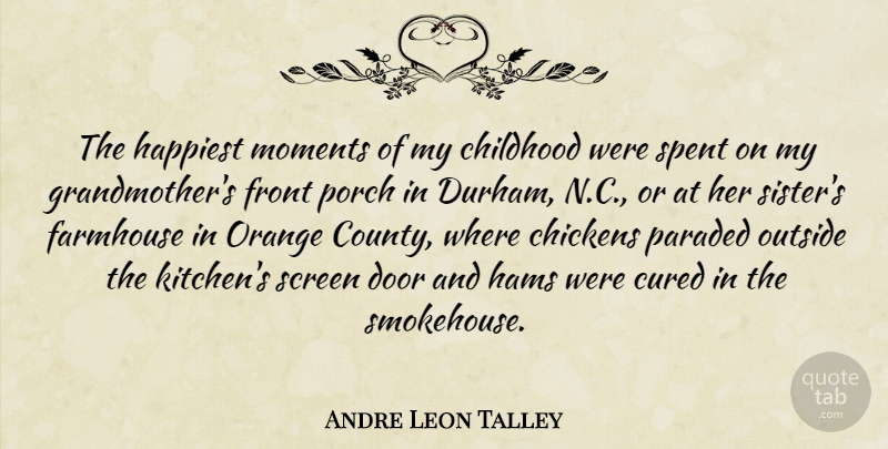Andre Leon Talley Quote About Grandmother, Doors, Orange: The Happiest Moments Of My...