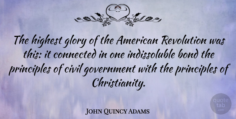 John Quincy Adams Quote About Bible, God, Religious: The Highest Glory Of The...