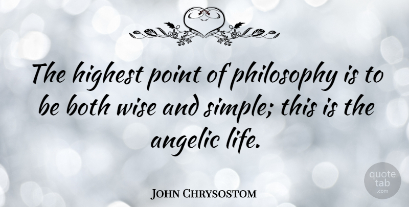 John Chrysostom Quote About American Director, Both, Highest, Philosophy, Point: The Highest Point Of Philosophy...