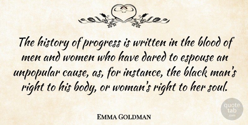 Emma Goldman Quote About Men, Blood, Soul: The History Of Progress Is...