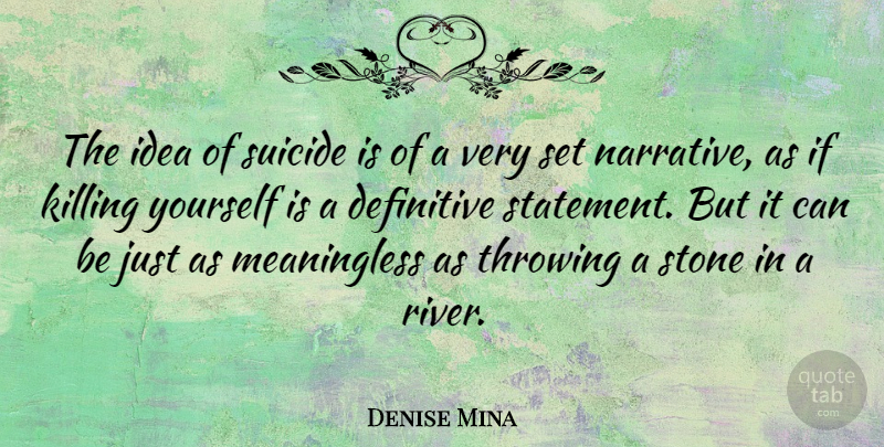 Denise Mina Quote About Definitive, Throwing: The Idea Of Suicide Is...