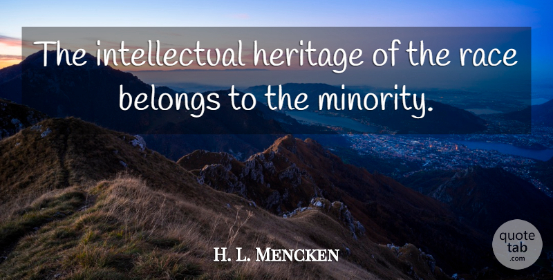 H. L. Mencken Quote About Race, Intellectual, Minorities: The Intellectual Heritage Of The...