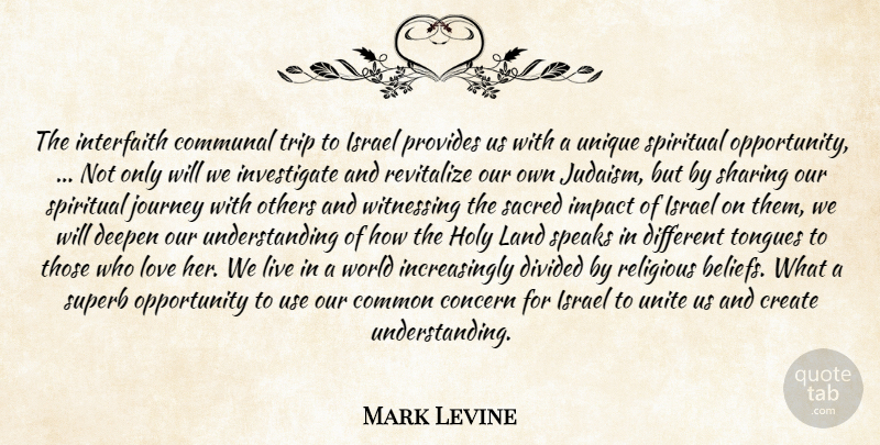 Mark Levine Quote About Common, Communal, Concern, Create, Divided: The Interfaith Communal Trip To...
