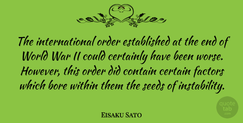Eisaku Sato Quote About War, Order, World: The International Order Established At...
