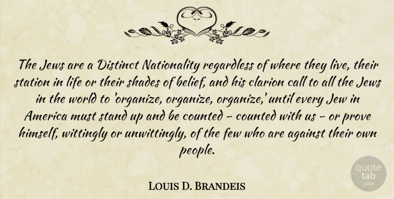 Louis D. Brandeis Quote About America, People, World: The Jews Are A Distinct...