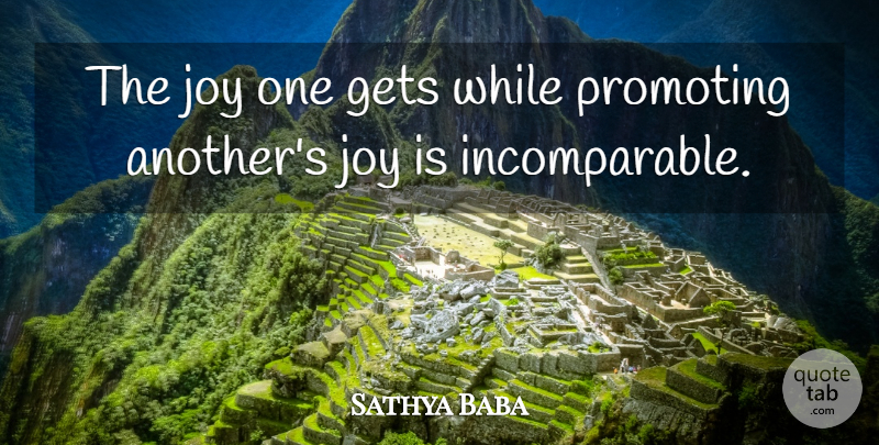 Sathya Baba Quote About Gets, Joy, Promoting: The Joy One Gets While...