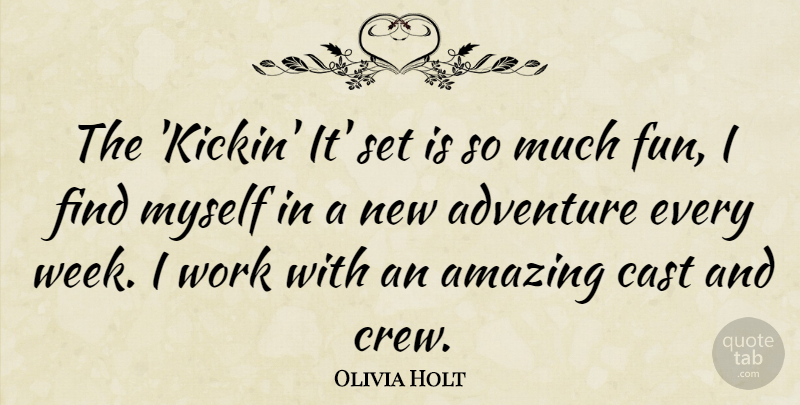 Olivia Holt Quote About Amazing, Cast, Work: The Kickin It Set Is...