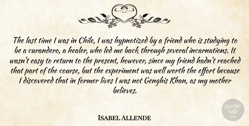 Isabel Allende Quote About Mother, Believe, Effort: The Last Time I Was...