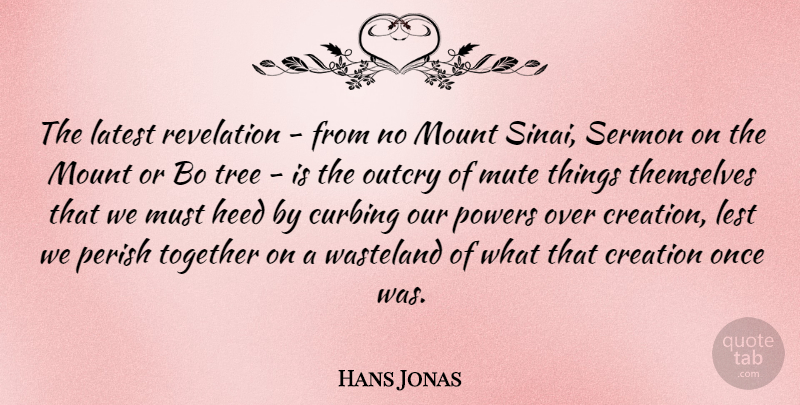 Hans Jonas Quote About Heed, Latest, Lest, Mount, Mute: The Latest Revelation From No...
