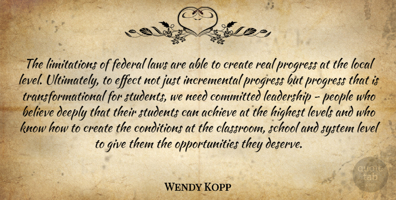 Wendy Kopp Quote About Real, Believe, School: The Limitations Of Federal Laws...
