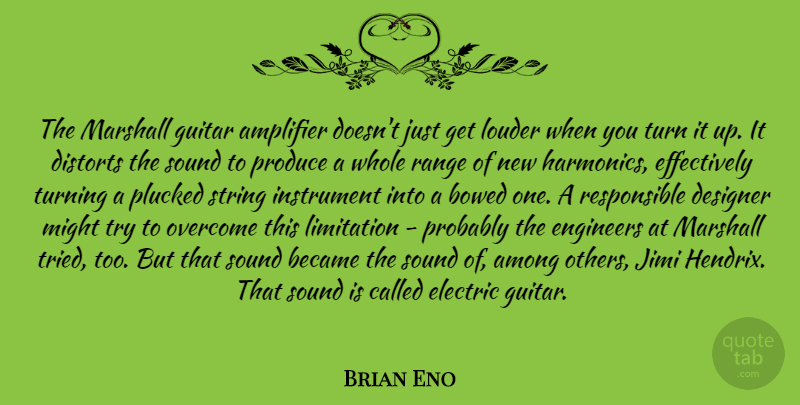 Brian Eno Quote About Guitar, Trying, Sound: The Marshall Guitar Amplifier Doesnt...