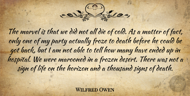 Wilfred Owen Quote About War, Party, Horizon: The Marvel Is That We...