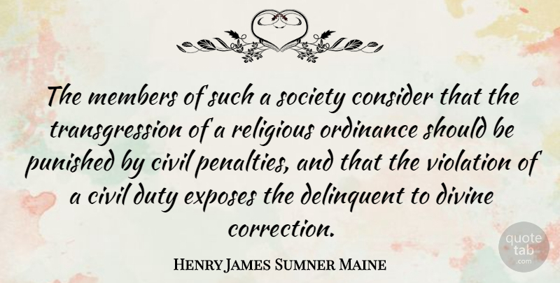 Henry James Sumner Maine Quote About Religious, Divine, Should: The Members Of Such A...