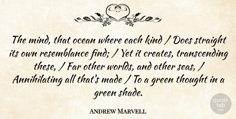 Andrew Marvell Quote About Far, Green, Mind, Ocean, Straight: The Mind That Ocean Where...