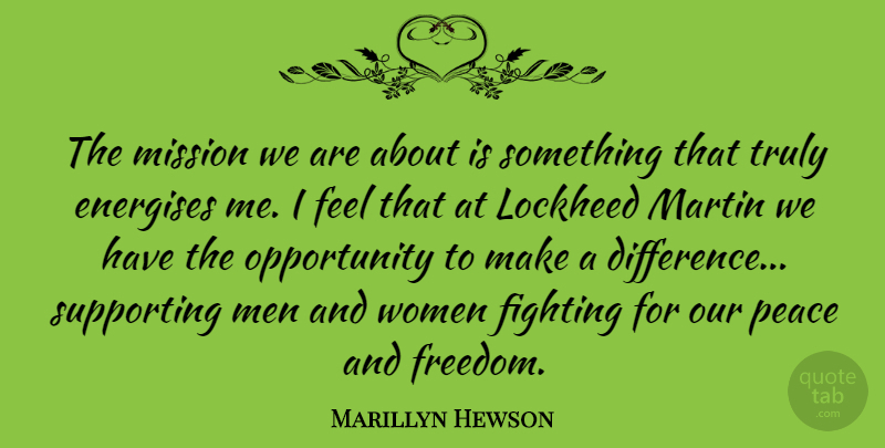 Marillyn Hewson Quote About Fighting, Freedom, Martin, Men, Mission: The Mission We Are About...