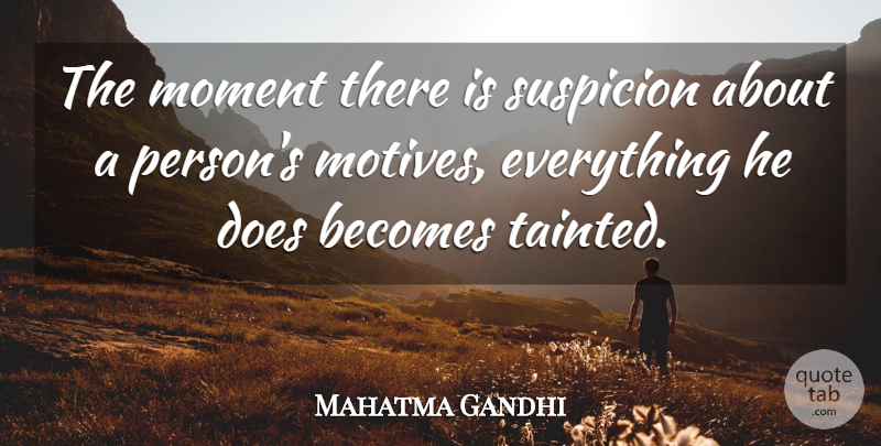 Mahatma Gandhi Quote About Leadership, Interesting, Evil: The Moment There Is Suspicion...