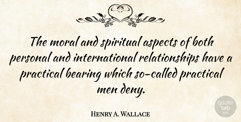 Henry A. Wallace Quote About Spiritual, Men, Ethos: The Moral And Spiritual Aspects...