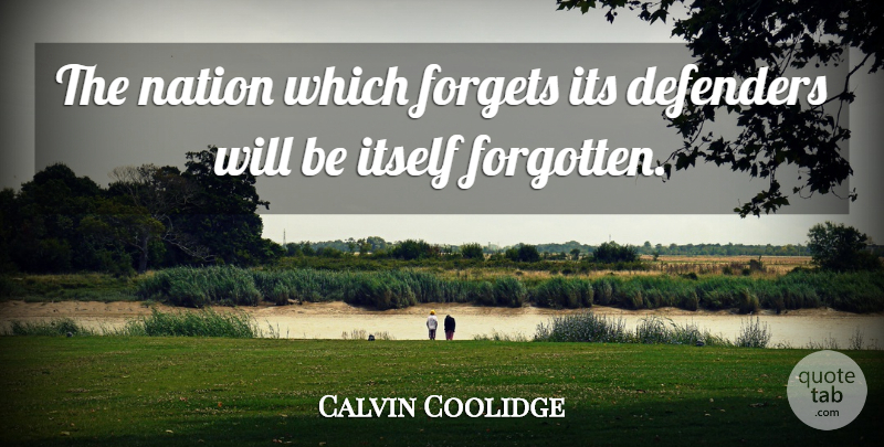 Calvin Coolidge Quote About Military, Army, Navy: The Nation Which Forgets Its...