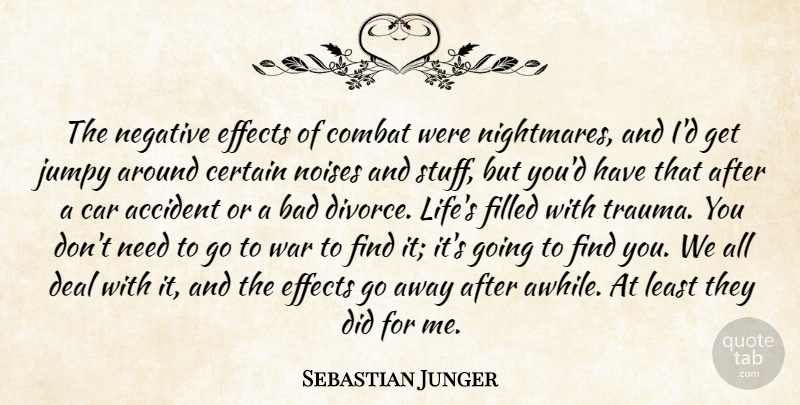 Sebastian Junger Quote About War, Divorce, Car: The Negative Effects Of Combat...