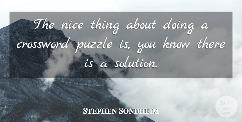 Stephen Sondheim Quote About Nice, Gambling, Idaho: The Nice Thing About Doing...
