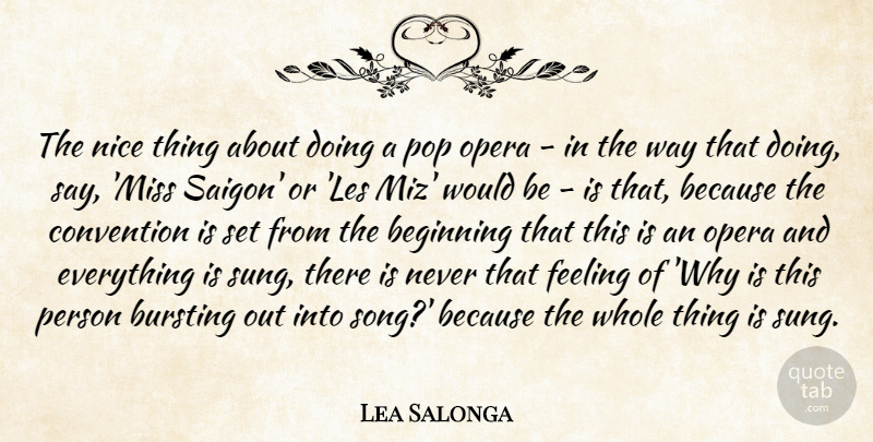 Lea Salonga Quote About Bursting, Convention, Opera, Pop: The Nice Thing About Doing...