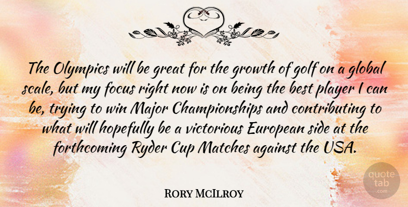 Rory McIlroy Quote About Against, Best, Cup, European, Focus: The Olympics Will Be Great...