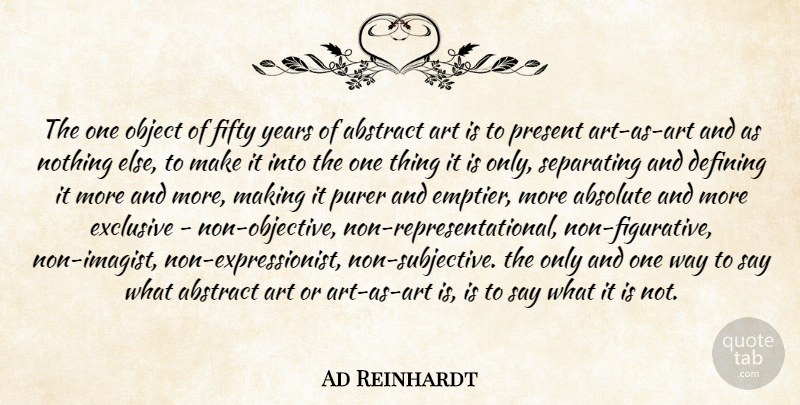 Ad Reinhardt Quote About Art, Years, Fifty: The One Object Of Fifty...