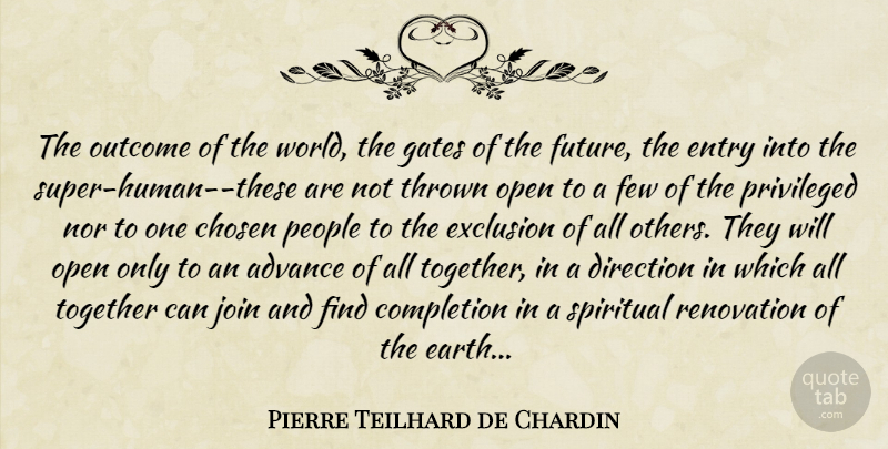 Pierre Teilhard de Chardin Quote About Spiritual, People, Together: The Outcome Of The World...