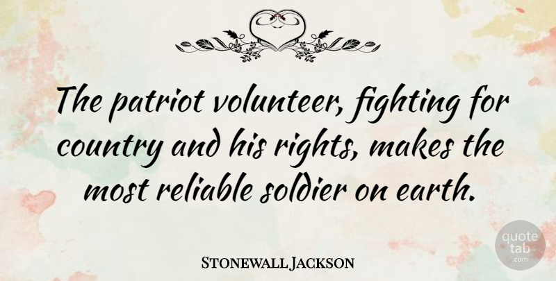 Stonewall Jackson Quote About Country, Peace, Military: The Patriot Volunteer Fighting For...