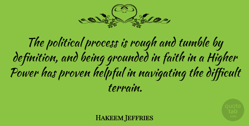 Hakeem Jeffries Quote About Political, Definitions, Helpful: The Political Process Is Rough...