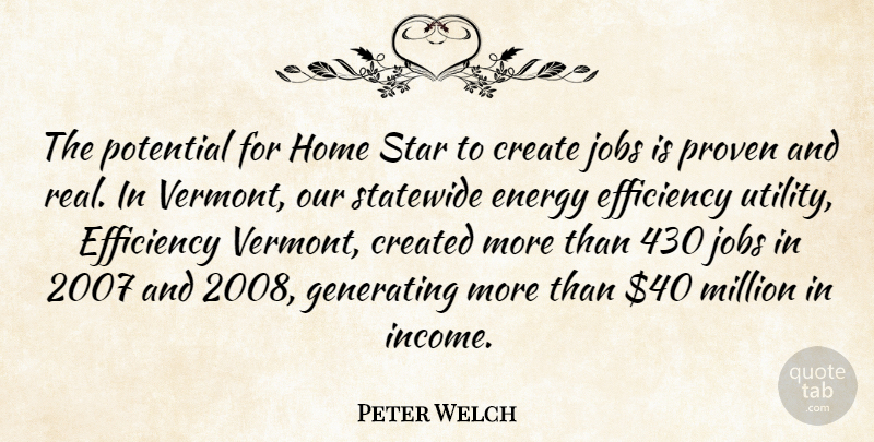 Peter Welch Quote About Jobs, Stars, Real: The Potential For Home Star...