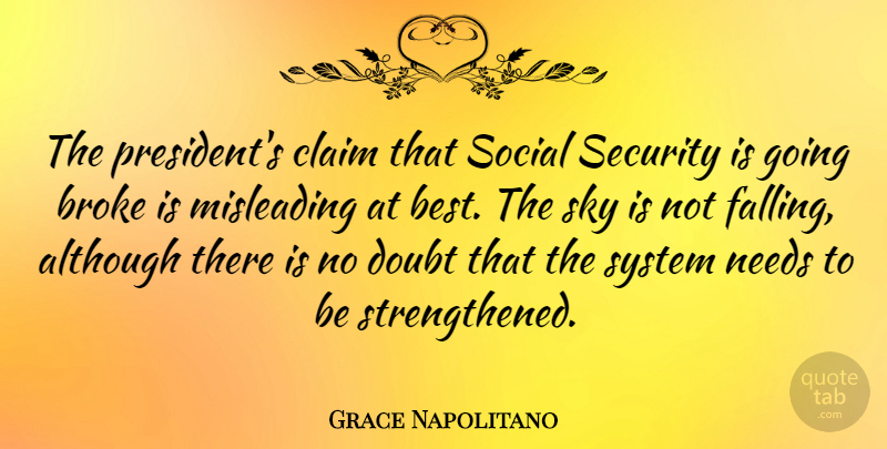 Grace Napolitano Quote About Fall, Sky, Doubt: The Presidents Claim That Social...