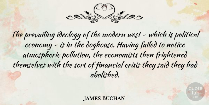 James Buchan Quote About Political, West, Financial: The Prevailing Ideology Of The...