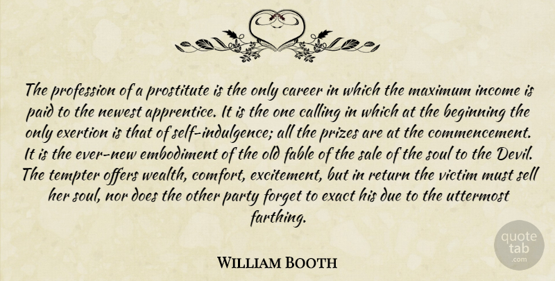 William Booth Quote About Party, Self, Careers: The Profession Of A Prostitute...