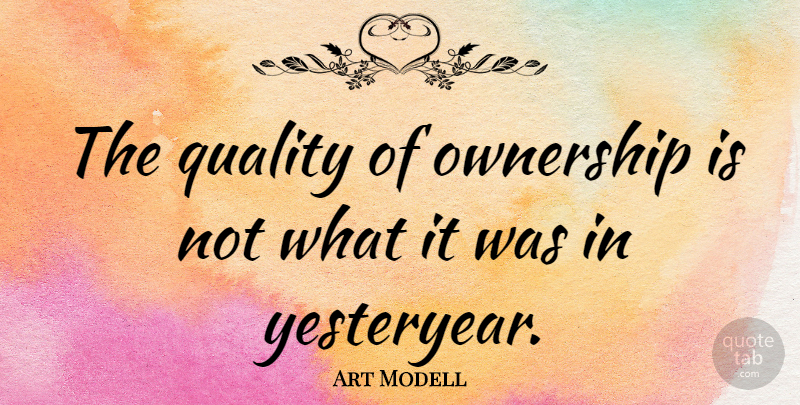 Art Modell Quote About American Businessman: The Quality Of Ownership Is...