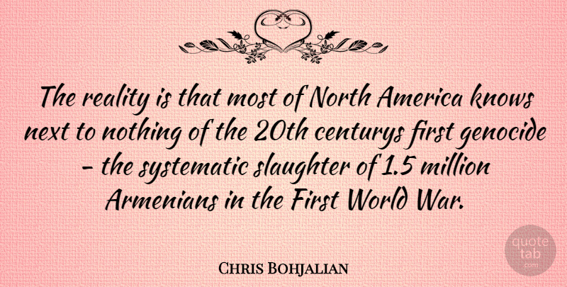 Chris Bohjalian Quote About War, Reality, America: The Reality Is That Most...