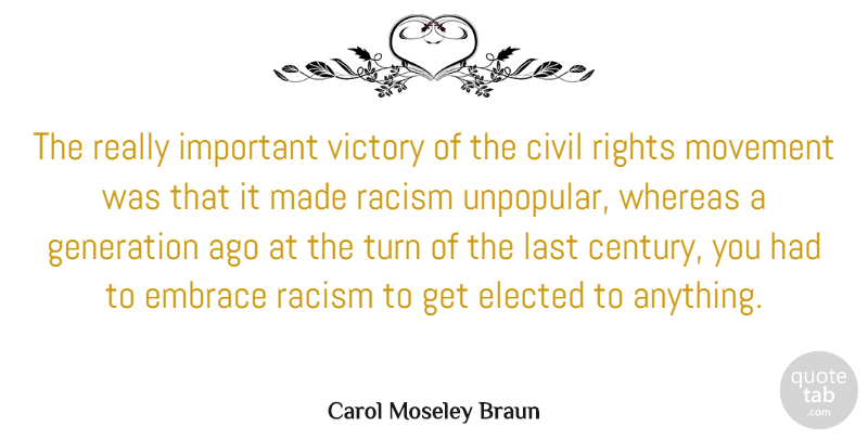 Carol Moseley Braun Quote About Rights, Racism, Victory: The Really Important Victory Of...